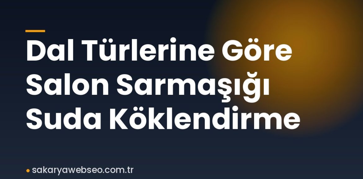 Dal Türlerine Göre Salon Sarmaşığı Suda Köklendirme Dal Türlerine Göre Salon Sarmaşığı Suda Köklendirme